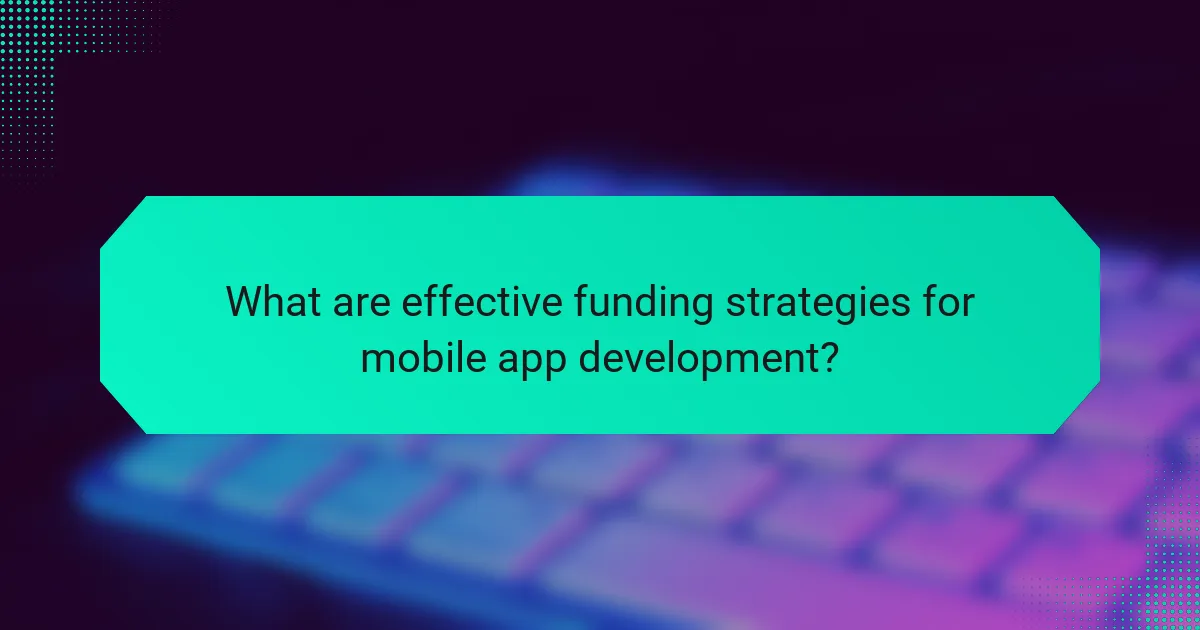 What are effective funding strategies for mobile app development?