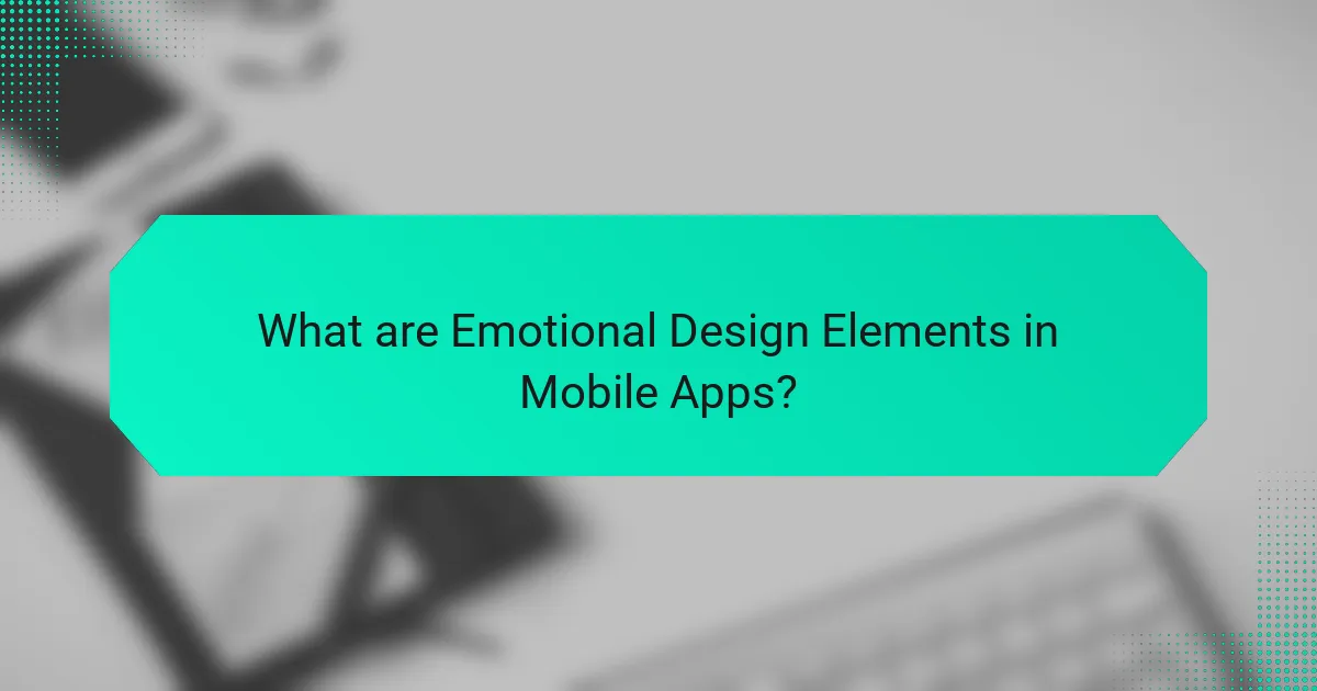 What are Emotional Design Elements in Mobile Apps?