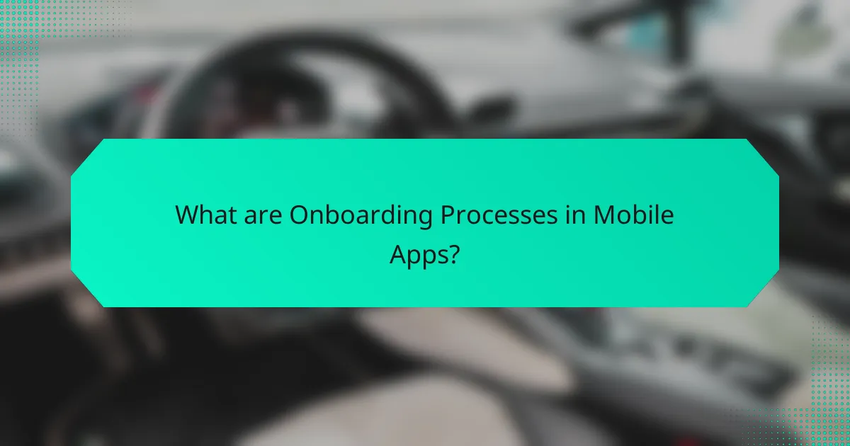 What are Onboarding Processes in Mobile Apps?