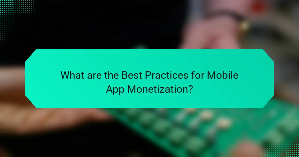 What are the Best Practices for Mobile App Monetization?