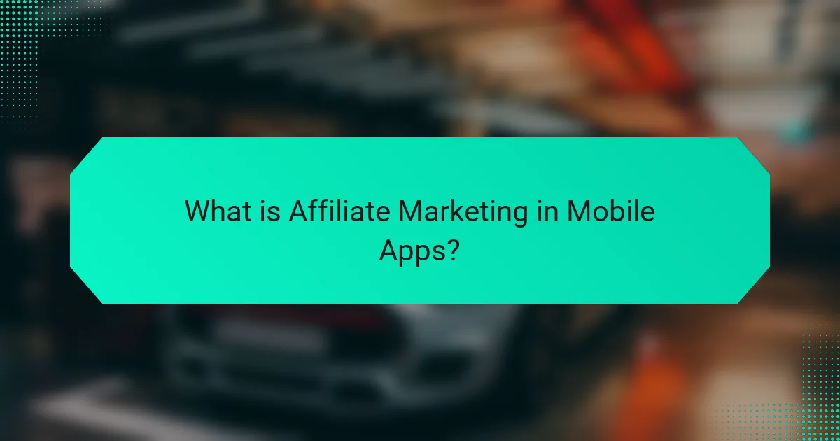 What is Affiliate Marketing in Mobile Apps?