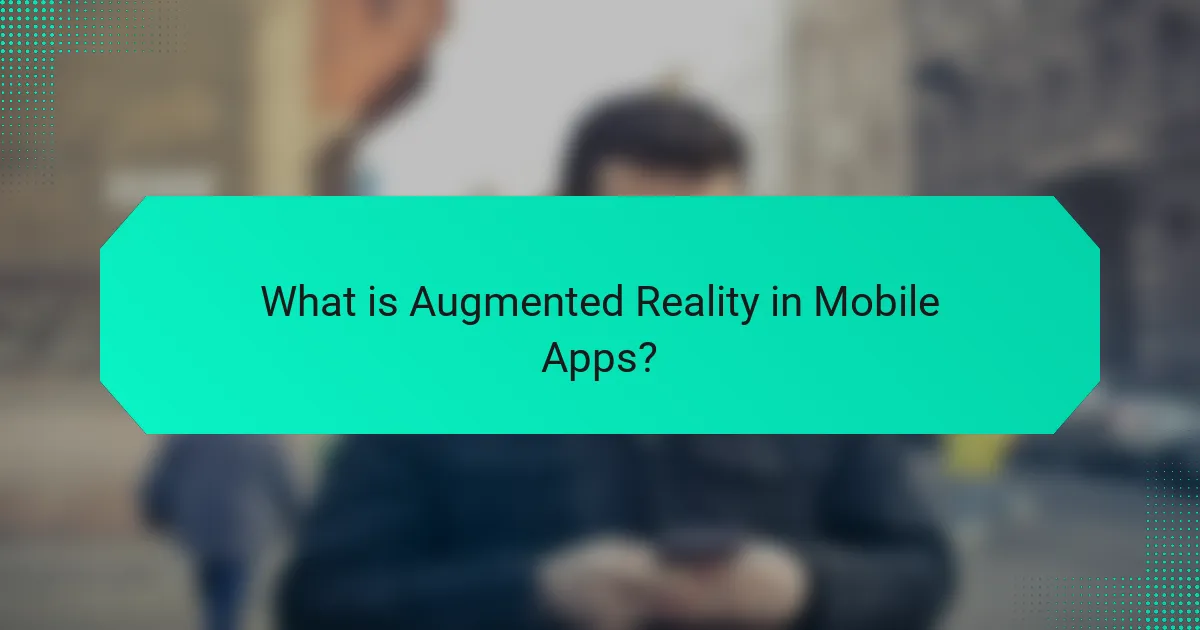 What is Augmented Reality in Mobile Apps?