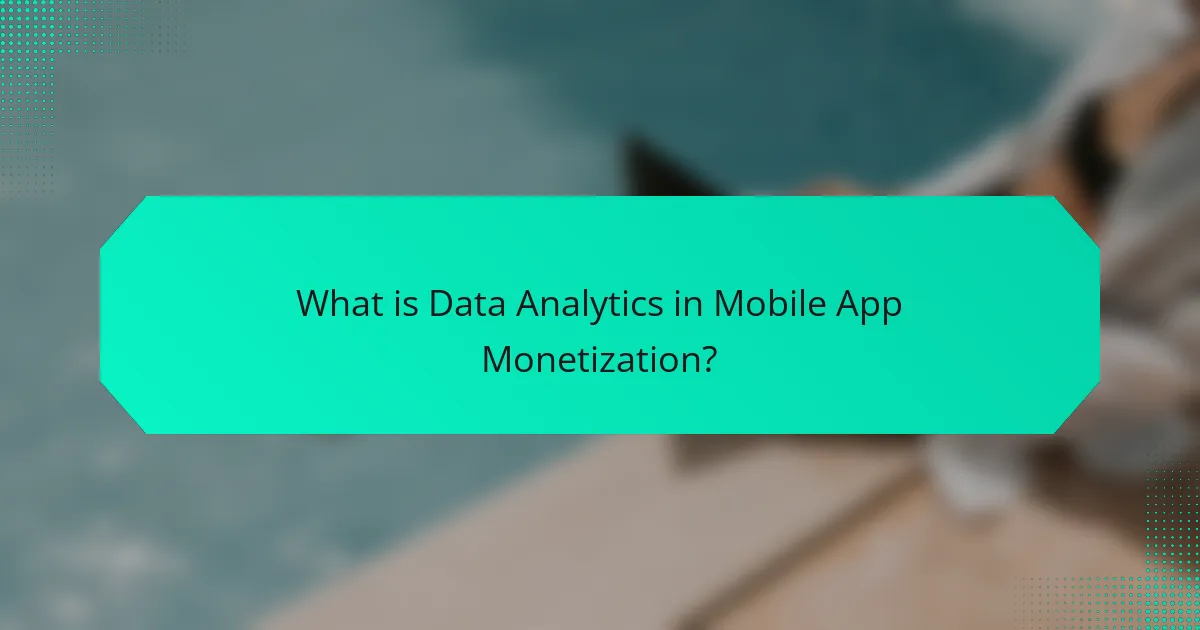 What is Data Analytics in Mobile App Monetization?