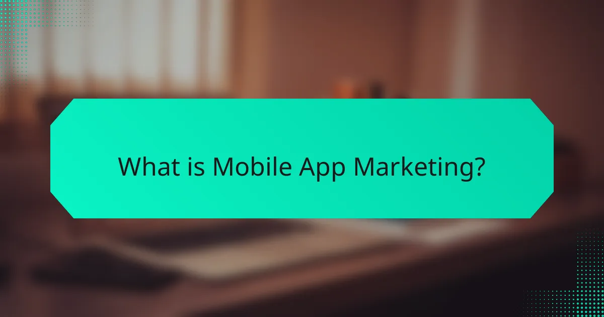 What is Mobile App Marketing?