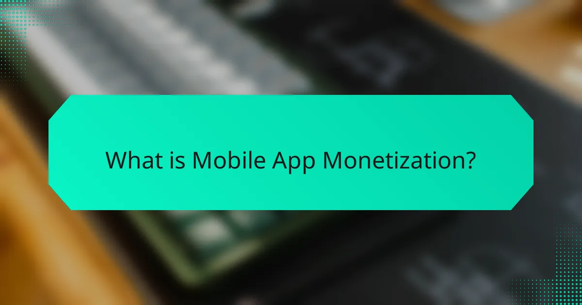 What is Mobile App Monetization?