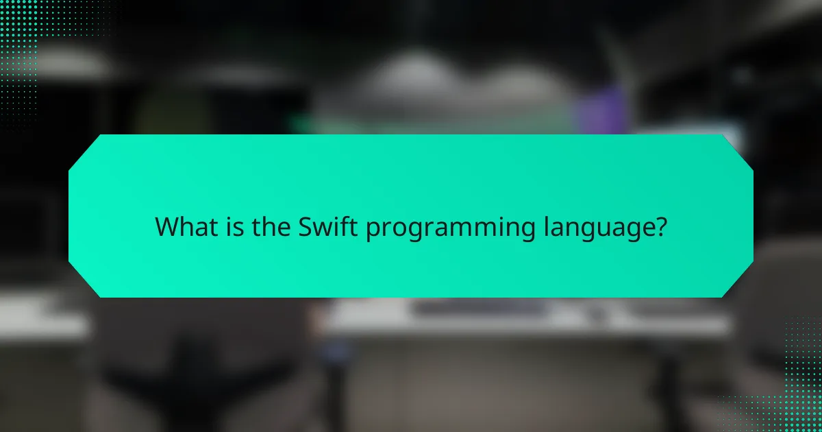 What is the Swift programming language?